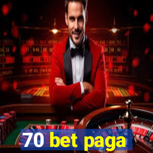 70 bet paga